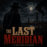 The Last Meridian